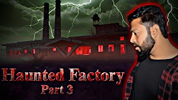 Haunted Resham Factory part 3 Alwar Rajasthan | Haunted places in Rajasthan