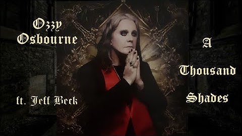 Ozzy Osbourne - A Thousand Shades (ft. Jeff Beck)