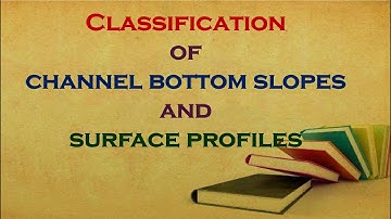 Classification of channel bottom slopes and surface profiles