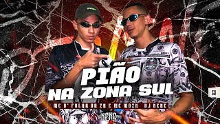 MC D'folha da ZN e MC MDZN - Pião na ZS (DJ Nene) 2020