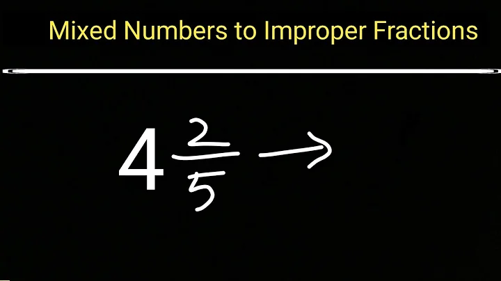 Convert Mixed Fraction into Improper Fraction 4 2/5