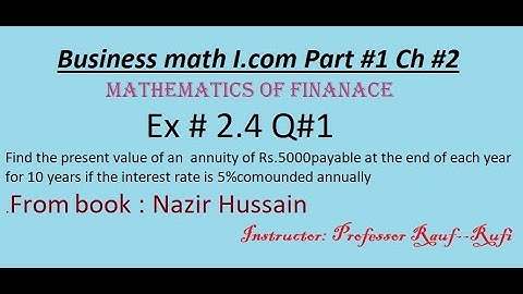 q1 ex2.4 business math i.com part1 ch2/Nazir Hussain Book/Mathematics of finance/stats rauf