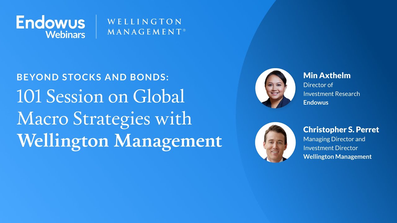 101 Session on Global Macro Strategies with Wellington Management