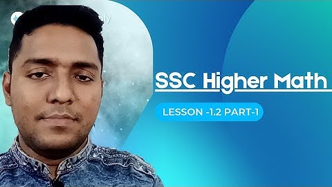 SSC Higher Math Lesson - 1.2 (Part-1) || উচ্চতর গণিত অধ্যায় ১.২ সেট ও ফাংশন || FML || Shahin_Sir