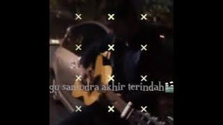 Editor viva video samudra jawa band akhir terindah lirik.