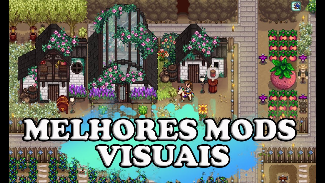Melhores mods visuais stardew valley indica o youtube