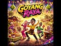 GOYANG RAYA
