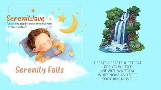Serenity Falls – 3h Waterfall White Noise + Calming Music for Deep Baby Sleep