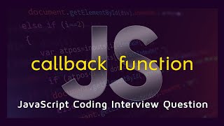 Callback function JavaScript Interview Question