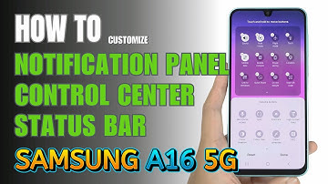 How to Edit Notification Panel Shortcuts Samsung Galaxy A16 5G | Status Bar | Control Center