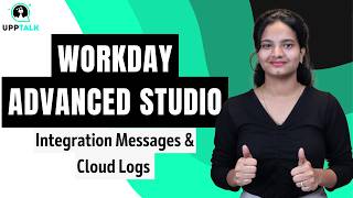 Workday Advanced Studio Integration Messages & Cloud Logs UP M 2