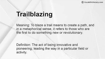 Trailblazing Meaning
