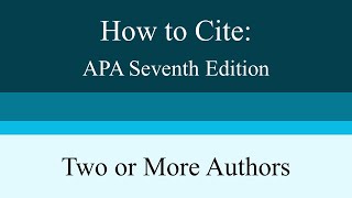 How to Cite Two or More Authors: APA Seventh Edition