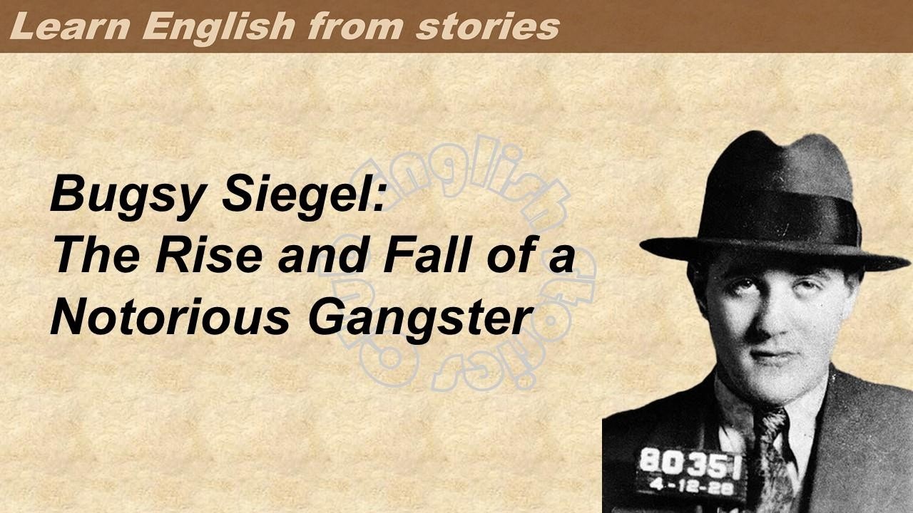 0228 |  Bugsy Siegel  | Learn English through stories | Graded Reader 3