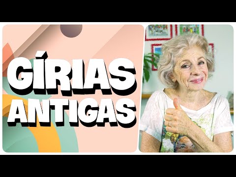 GÍRIAS ANTIGAS