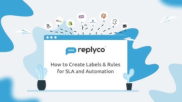 Create Labels & Rules for eCommerce SLA & Automation - Replyco