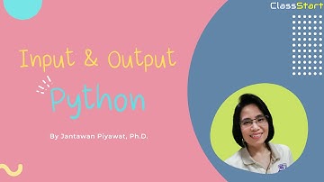 การเขียนโปรแกรมภาษา Python: Input & Output