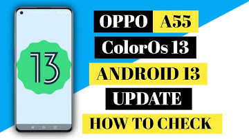 How To Get Android 13 update Oppo A55 device / How To check Android 13 oppo A55