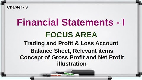 XI-Focus Area | Ch9 | Financial Statements - I
