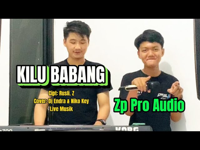 KILU BABANG - Cipt: Rusli. Z || Cover: Dj Endra & Niko Key - Live Musik: Zp Pro Audio class=