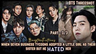Part 3/3|| When seven business tycoons adopted a little girl as their sister but he hated her ||