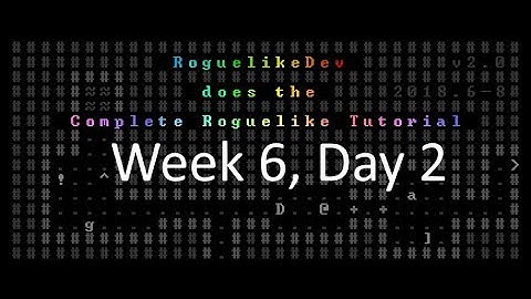 Highlight: Roguelike Dev, Week 6, Day 2