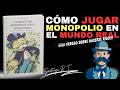 Cómo jugar Monopolio en la vida real: La guía para dejar de trabajar por dinero y construir riqueza