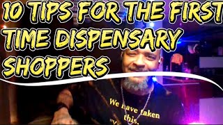 Dispensary Shopping: 10 Tips for 1st, (2nd ,3rd, 4th,...)Time Shoppers Should Use: Cannabis Industry