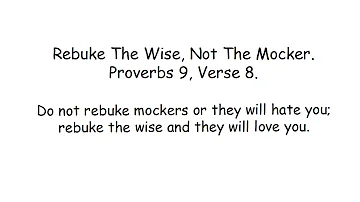 Do you rebuke a Mocker or they will hate you?