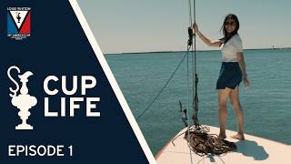 EP1 | CUP LIFE | CUP LIFE IS HERE! | LOUIS VUITTON 38th AMERICAS CUP