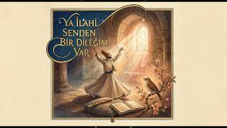 Ya İlahi Senden Bir Dileğim Var 🤲 Ruhunuzu Dinlendirecek İlahi