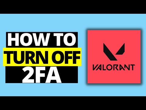 How To Turn Off 2FA On Valorant | Disable Two-Factor Authentication