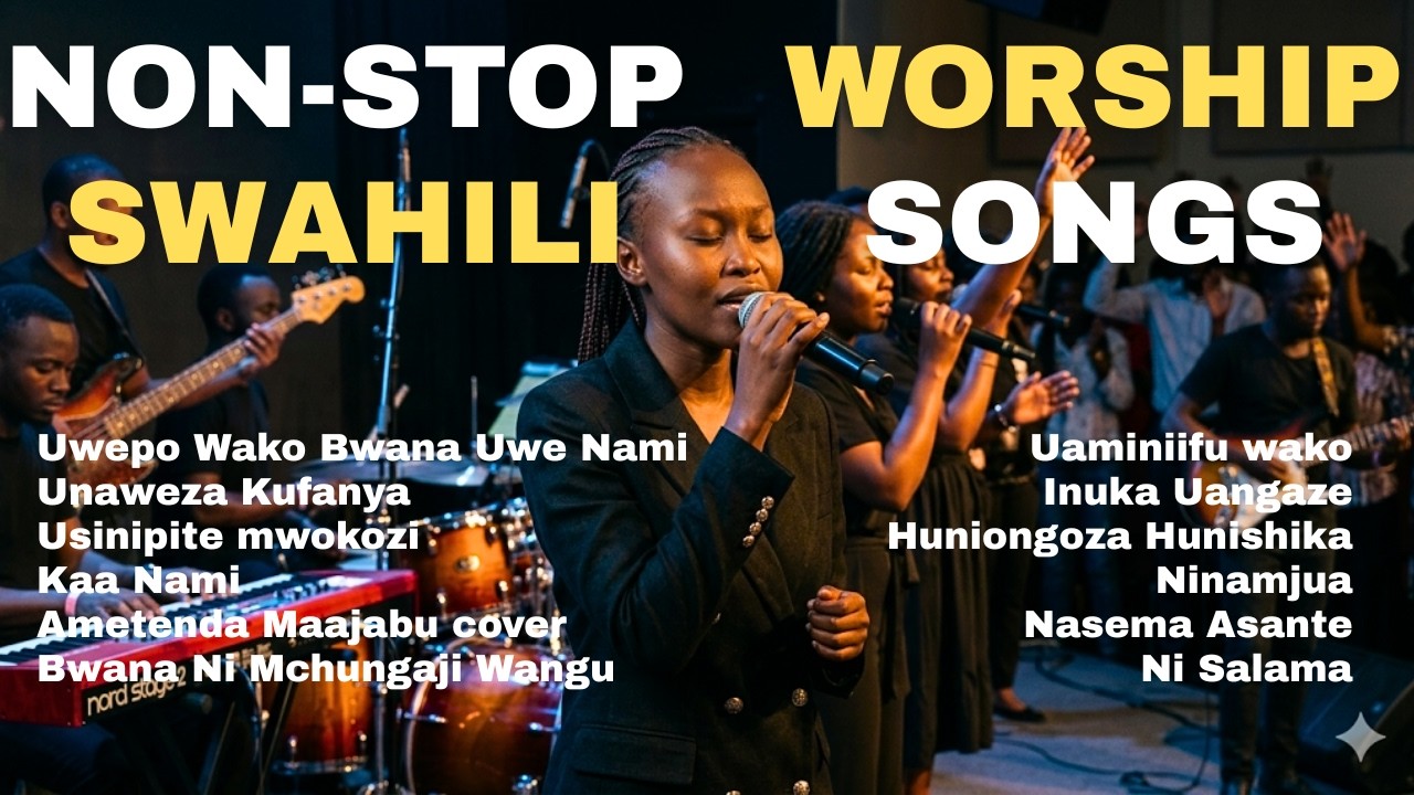 Non-Stop Swahili Worship Songs with lyrics #3