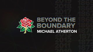BEYOND THE BOUNDARY | Michael Atherton