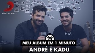 Meu Álbum Em 1 Minuto - André e Kadu - Por Vocês