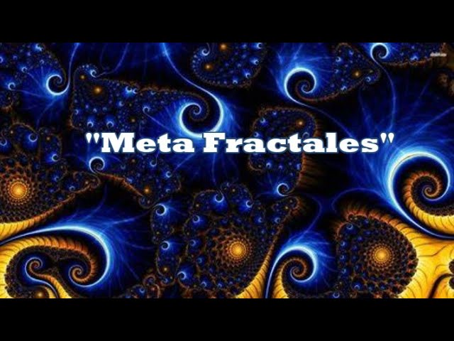 "Meta Fractales"