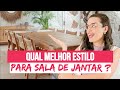 SALA DE JANTAR, QUAL MELHOR ESTILO?- Mariana Cabral