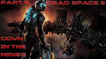 Dead Space 2 - Part 11 - Down in the Mines