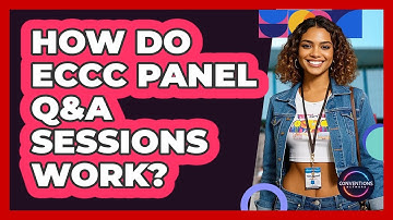 How Do ECCC Panel Q&A Sessions Work? - Conventions Network