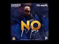 Yo Maps - No More (Official Audio)