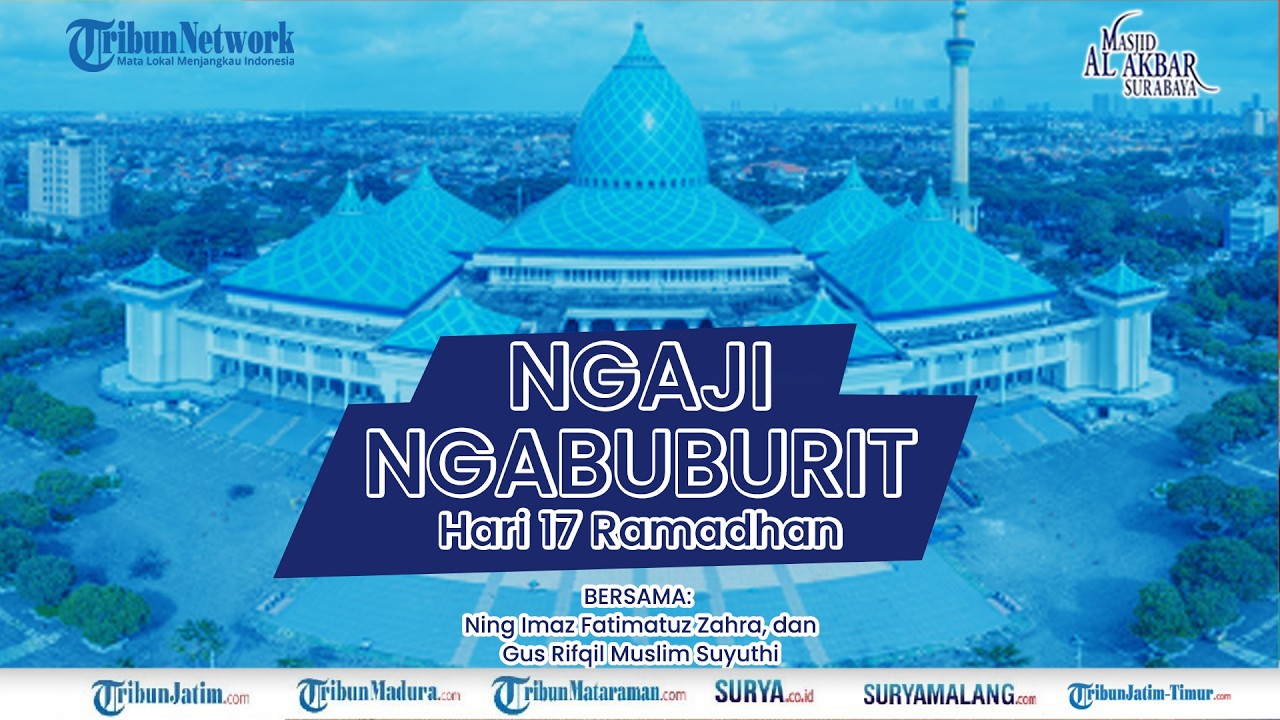 🔴NGAJI NGABUBURIT HARI 17 RAMADHAN 1447 H - Masjid Agung Al Akbar Surabaya