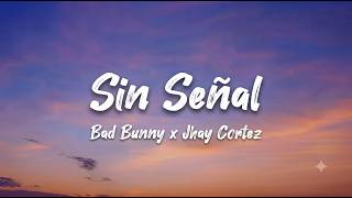 Bad Bunny x Jhay Cortez | Sin Señal 🌑  | DeBÍ TiRAR MáS FOToS