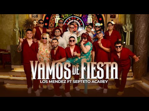 Vamos De Fiesta - Los Mendez, Septeto Acarey