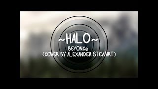 BEYONCÉ - HALO (COVER BY ALEXANDER STEWART) (Lyrics)