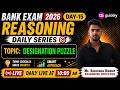 REASONING FOR BANK EXAM 2026-27 EXPECTED QUESTIONS | DESIGNATION PUZZLE | Mr SK sir