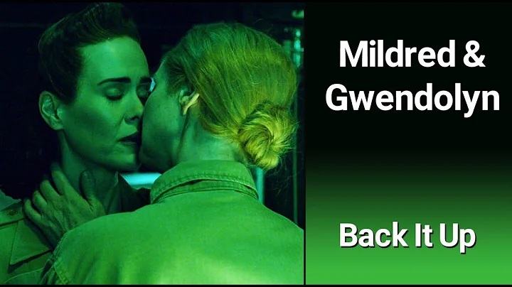MILDRED & GWENDOLYN (Ratched)  Back It Up
