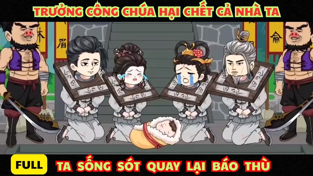 FULL: Trưởng Công Chúa Hại Chết Cả Nhà Ta – Ta Sống Sót Quay Lại Báo Thù | Tiểu Linh Review