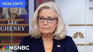 Watch the best of Liz Cheney’s interviews on the dangers of Trump on MSNBC