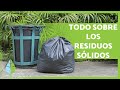 Los RESIDUOS SÓLIDOS 🥫🍌 Clasificación, gestión y cómo reducirlos ♻️