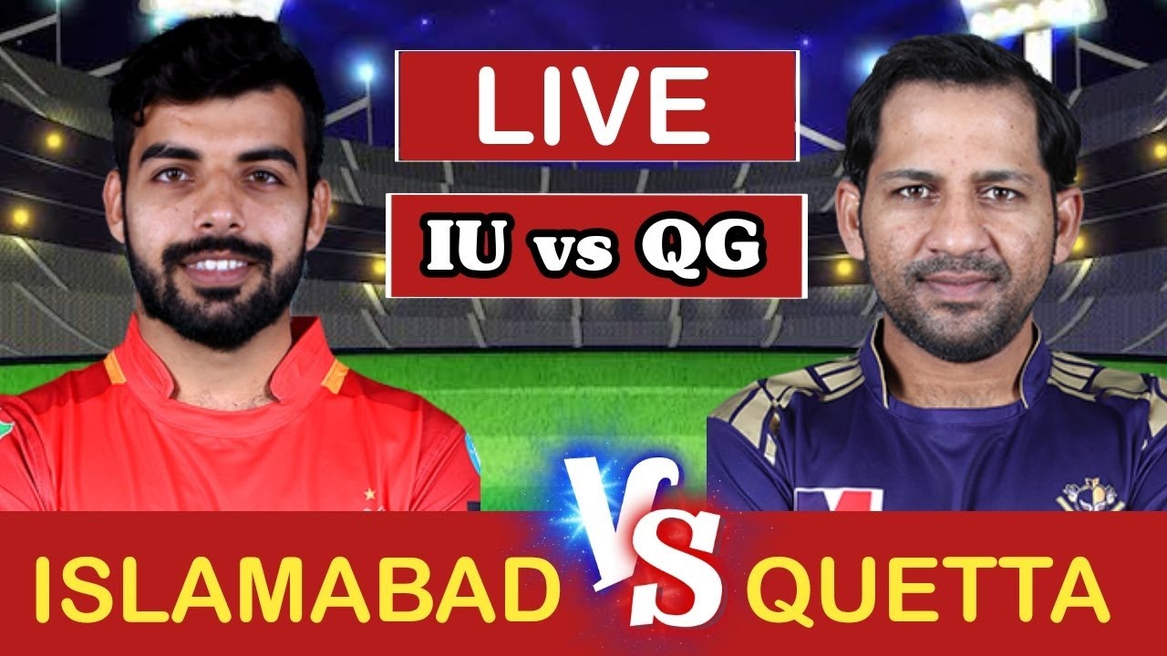 🔴 PSL LIVE IU VS QG LIVE SCORE Islamabad United vs Quetta Gladiators